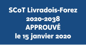 Janvier 2020 – Approbation du SCoT Livradois-Forez (2020-2038)